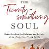 Book notes: Twentysomethings, more spiritual interest than meets the eye 